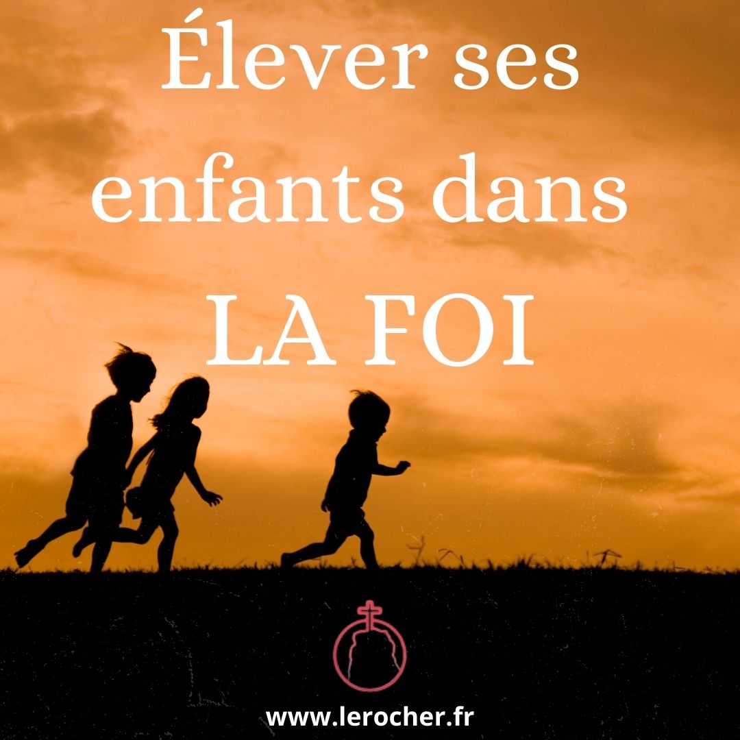 Élever ses enfants dans la foi