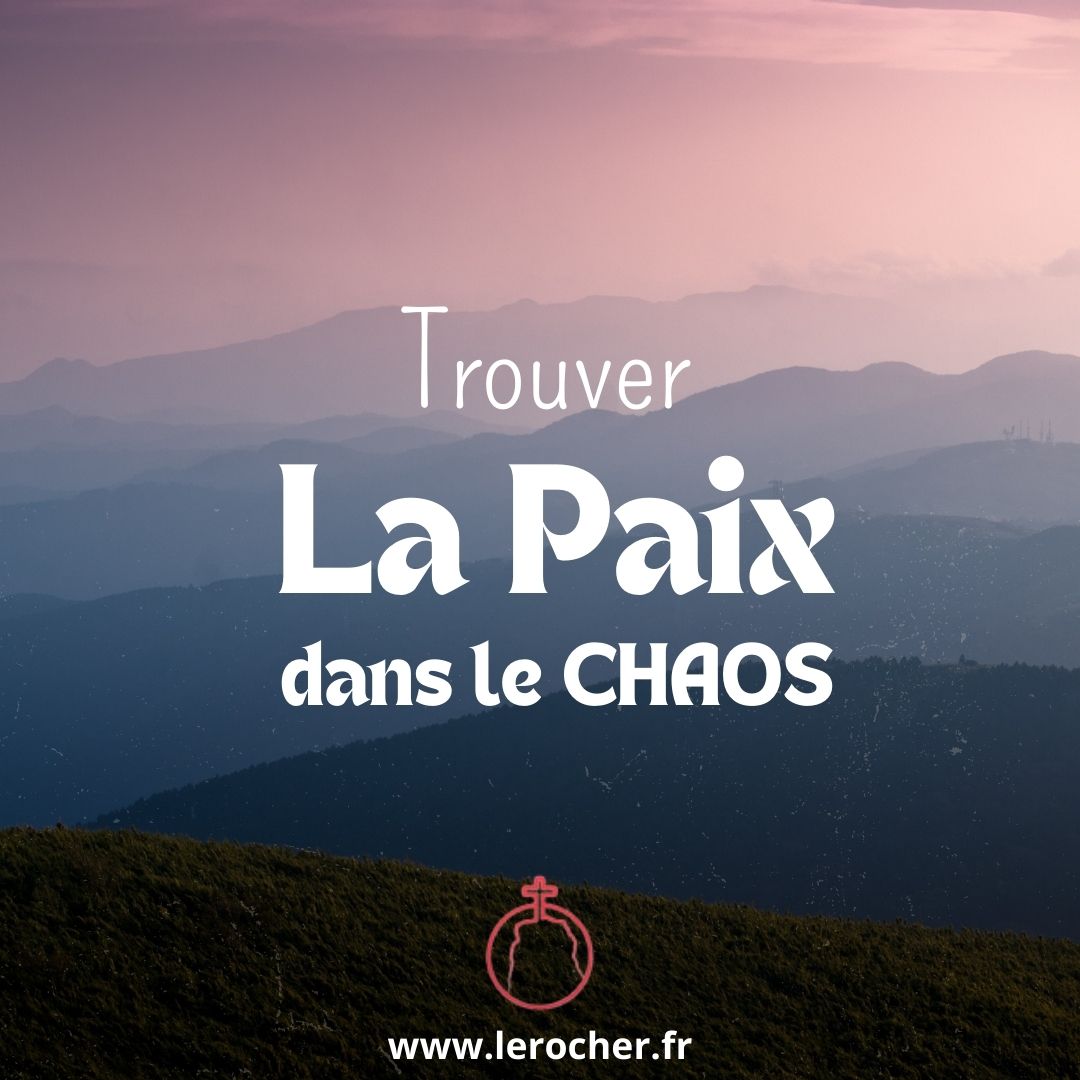 Trouver la paix dans le chaos